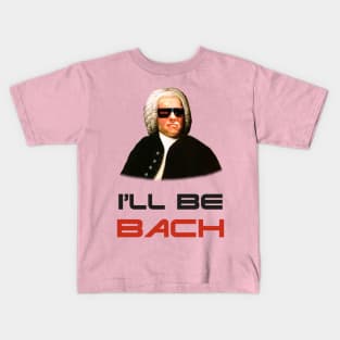 I'll Be Bach Kids T-Shirt